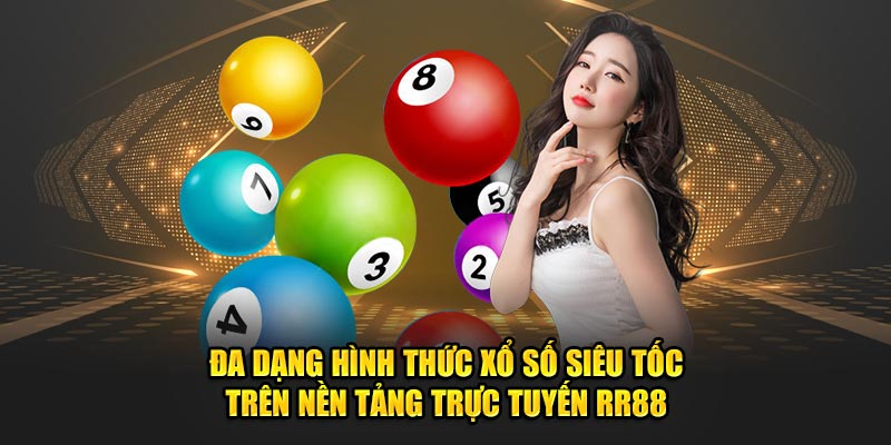 Đa dạng hình thức xổ số siêu tốc trên nền tảng trực tuyến rr88