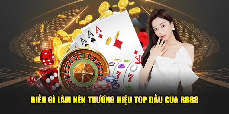 Điều gì làm nên thương hiệu top đầu của RR88