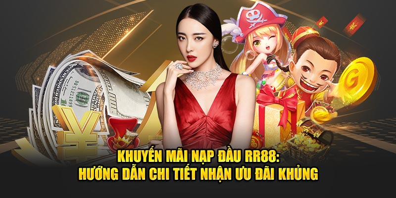 khuyến mãi nạp đầu rr88